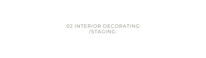 02 INTERIOR DECORATING STAGING